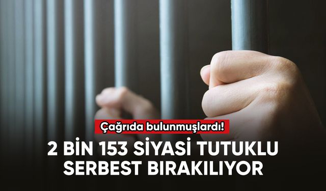 2 bin 153 siyasi tutuklu serbest bırakılıyor