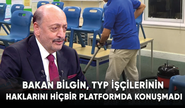 Bakan Bilgin, TYP işçilerinin haklarını hiçbir platformda konuşmadı