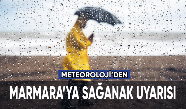 Meteoroloji'den Marmara'ya uyarı