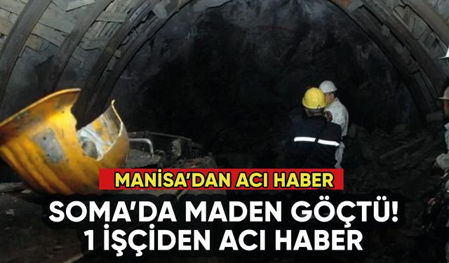 Soma'da madende göçük: 1 işçiden acı haber, 3 yaralı