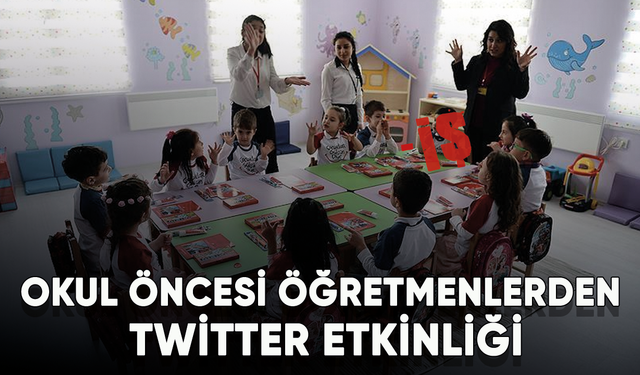 Okul öncesi öğretmenlerden Twitter etkinliği