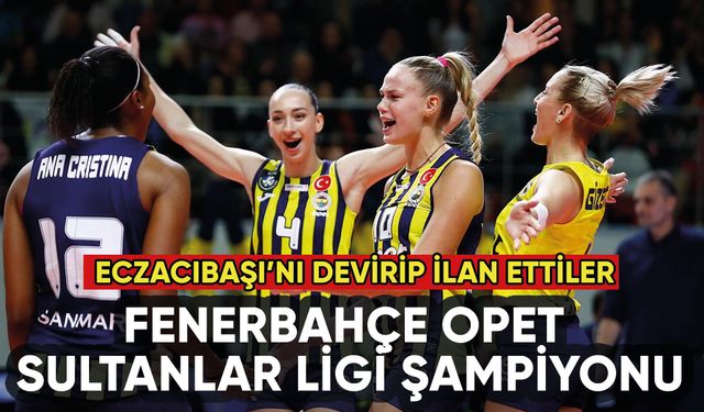 Fenerbahçe Opet Sultanlar Ligi'nde şampiyon