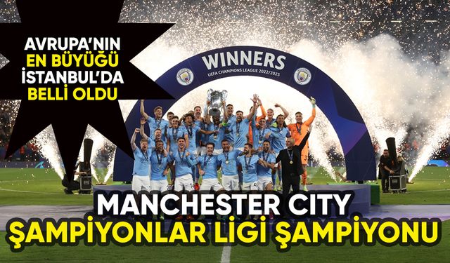 Şampiyonlar Ligi şampiyonu Manchester City