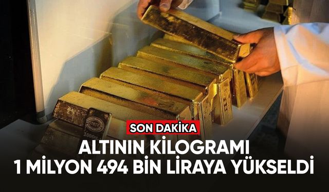 Altının kilogramı 1 milyon 494 bin liraya yükseldi