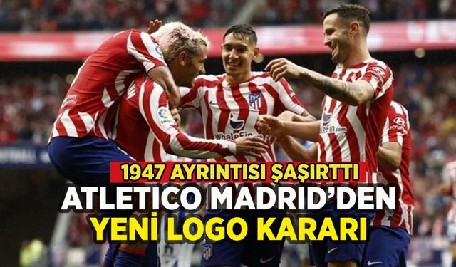 Atletico Madrid logosunu değiştirdi! O ayrıntı ortaya çıktı