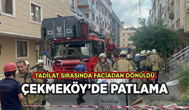 Çekmeköy'de tadilat sırasında patlama