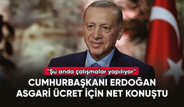 Cumhurbaşkanı Erdoğan asgari ücret için net konuştu!