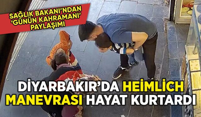 Diyarbakır'da Heimlich manevrası hayat kurtardı
