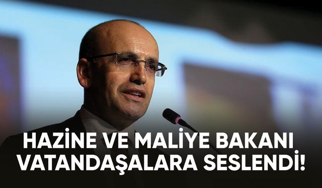 Hazine ve Maliye Bakanı Mehmet Şimşek vatandaşa seslendi!