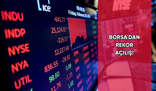 Borsa'dan rekor açılış