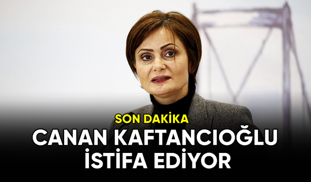 Canan Kaftancıoğlu istifa ediyor!