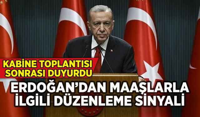 Erdoğan'dan maaşlara düzenleme sinyali: O tarihi işaret etti