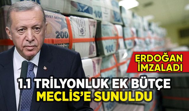 Erdoğan imzaladı: Ek bütçe Meclis'e sunuldu