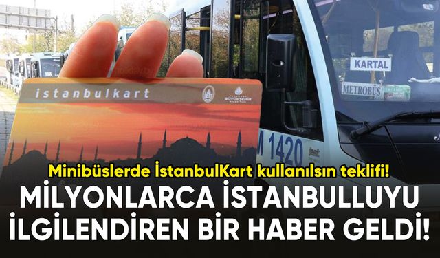 Minibüslerde İstanbulKart kullanılsın teklifi!