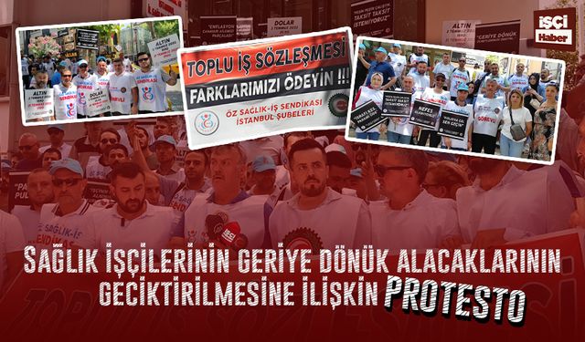 Sağlık işçilerinin geriye dönük alacaklarının geciktirilmesine ilişkin protesto