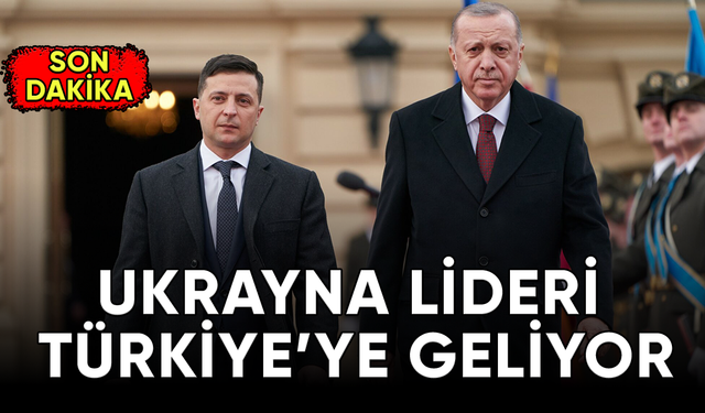 Ukrayna Devlet Başkanı Zelenski, yarın Türkiye'ye geliyor