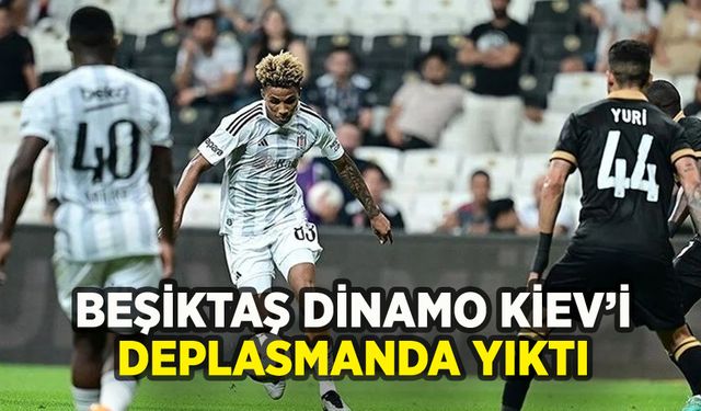 Beşiktaş Dinamo Kiev'i deplasmanda yıktı