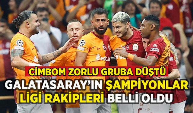 Galatasaray'ın Şampiyonlar Ligi rakipleri belli oldu