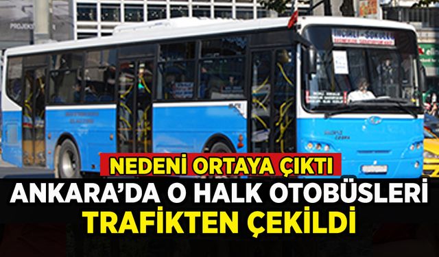 Ankara'da o yolcuları almayan halk otobüsleri trafikten çekildi