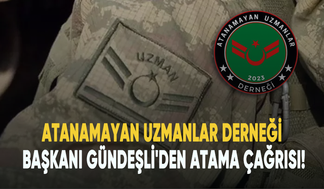 ATAUZDER Başkanı Mustafa Gündeşli'den atama çağrısı!
