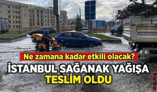 İstanbul'da sağanak yağış etkisini ne zaman yitirecek? AFAD'dan kritik uyarı