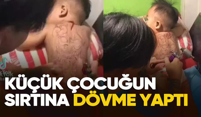 Küçük çocuğun sırtına dövme yapıldığı görüntüler sosyal medyada infial yarattı!
