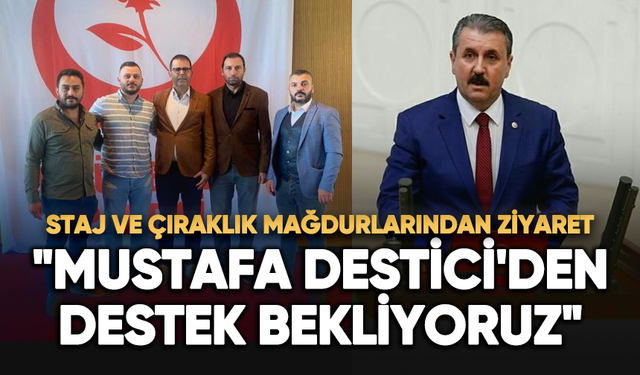 Samsun Staj ve Çıraklık Mağdurları: BBP Genel Başkanı Mustafa Destici'den destek bekliyoruz