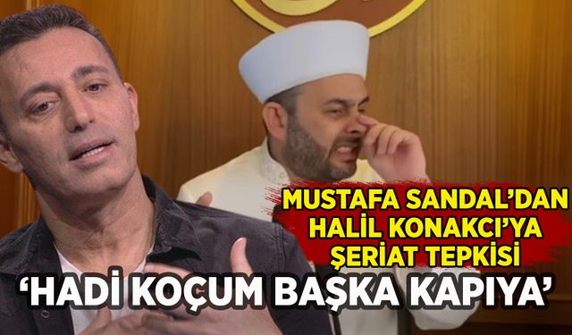 Mustafa Sandal'dan Halil Konakcı'ya şeriat tepkisi: 'Hadi koçum başka kapıya'