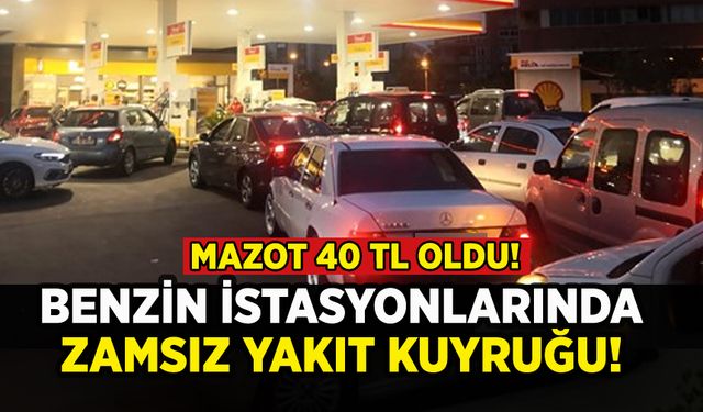 Zamsız akaryakıt için benzinliklerde araç kuyruğu: Mazot artık 40 TL!