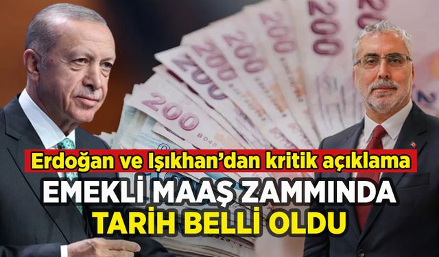 Emekli maaşına zamda tarih belli oldu: Erdoğan ve Işıkhan'dan kritik açıklama
