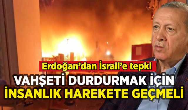Erdoğan'dan İsrail'in hastane saldırısına tepki: İnsanlık harekete geçmeli