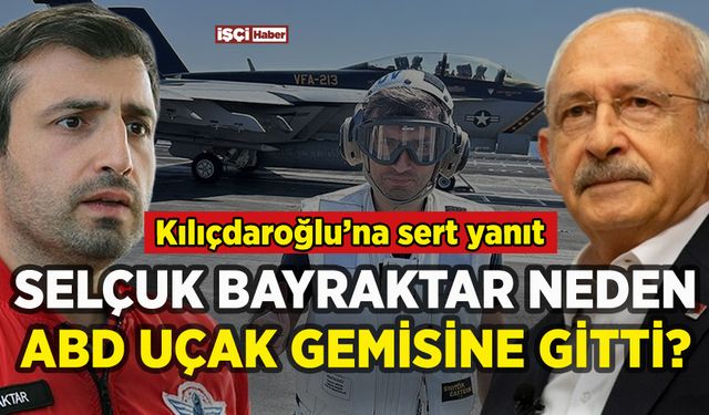 Selçuk Bayraktar'dan Kılıçdaroğlu'na ABD uçak gemisi yanıtı