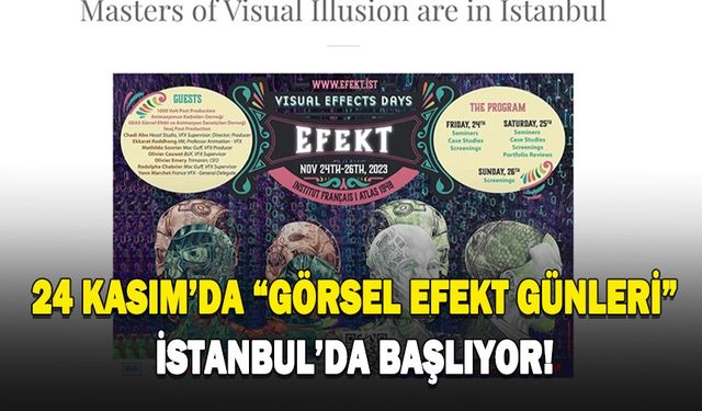 24 Kasım'da "görsel efekt günleri" İstanbul'da başlıyor!
