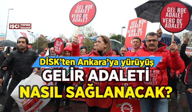 DİSK'ten adaleti sağlayacak vergi düzenlemesi önerisi: Kadıköy'den Ankara'ya yürüyüş başladı