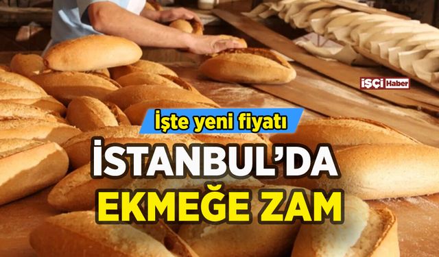 İstanbul'da ekmeğe zam: İşte 200 gram ekmeğin fiyatı