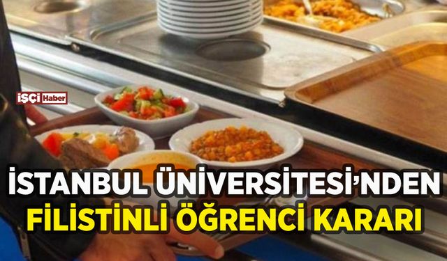 İstanbul Üniversitesi'nden Filistinli öğrenci kararı