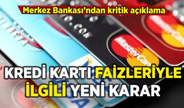 Merkez Bankası'ndan kredi kartı faizleriyle ilgili kritik açıklama