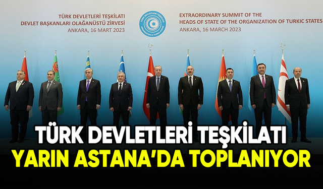 Türk Devletleri Teşkilatı "Türk Devri" sloganıyla Astana'da toplanıyor