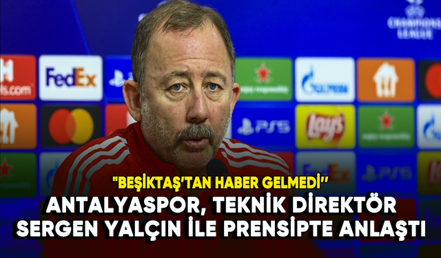 Antalyaspor, teknik direktör Sergen Yalçın ile prensipte anlaştı