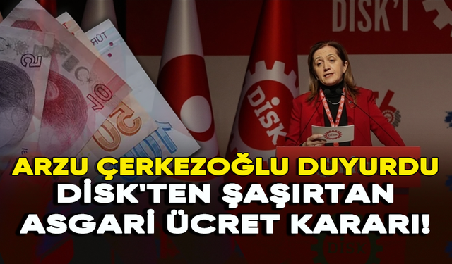 Arzu Çerkezoğlu duyurdu: DİSK'ten şaşırtan asgari ücret kararı!