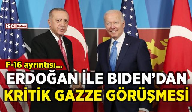 Erdoğan ile Biden'dan kritik Gazze görüşmesi: F-16 ayrıntısı...
