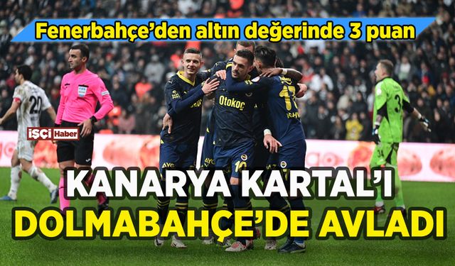 Fenerbahçe Beşiktaş'ı Dolmabahçe'de mağlup etti