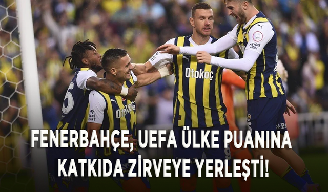 Fenerbahçe, UEFA ülke puanına katkıda zirveye yerleşti!