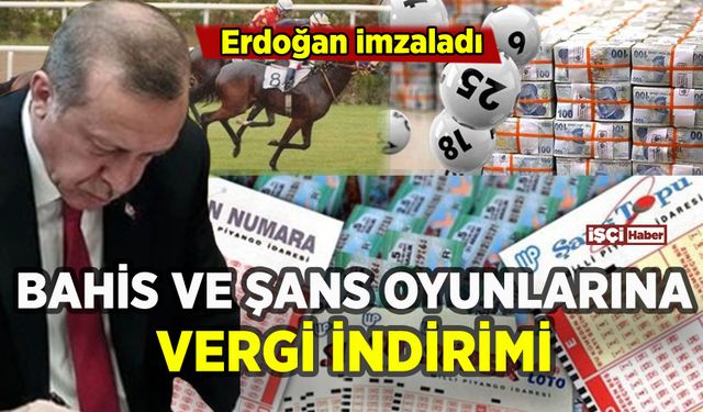 Erdoğan'dan bahis ve şans oyunlarına vergi indirimi imzası