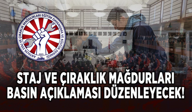 Antalya Staj ve Çıraklık Mağdurları Derneği basın açıklaması düzenleyecek!