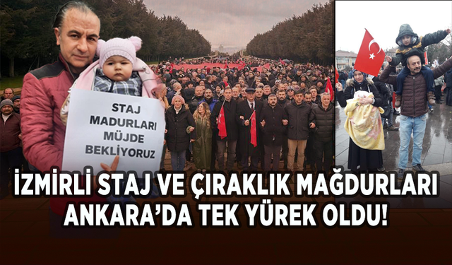 İzmirli Staj ve Çıraklık Mağdurları Ankara’da tek yürek oldu!
