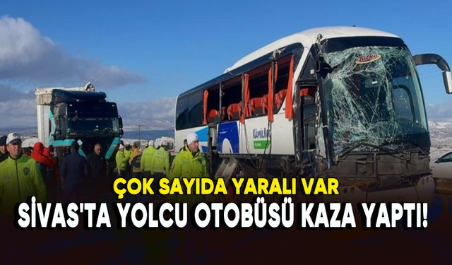 Sivas'ta yolcu otobüsü kaza yaptı!