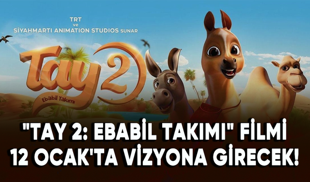 "Tay 2: Ebabil Takımı" filmi 12 Ocak'ta vizyona girecek!