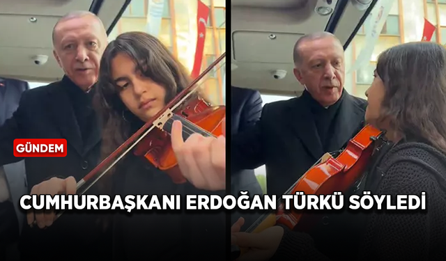 Cumhurbaşkanı Erdoğan, keman çalan öğrenci ile türkü söyleyip sohbet etti!