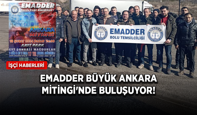 EMADDER Büyük Ankara Mitingi'nde buluşuyor!